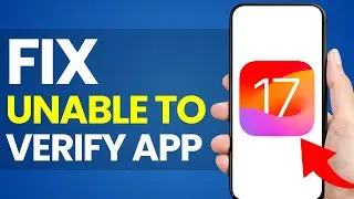 How To Fix Unable to Verify App iOS 17 (2023)