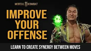 IMPROVE YOUR OFFENSE by creating synergy between moves in Mortal Kombat 11 - MK11 Ultimate Tip