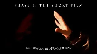 PHASE 4: The Short Film