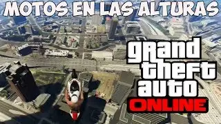 GTA V ONLINE - Motos En Las Alturas !! - Funny Moments GTA V