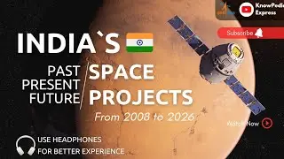 India`s Past, Present & Future Space Projects From 2008 To 2026