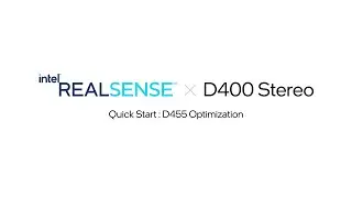 Intel® RealSense™ Depth Camera D455 Quick Start optimization.