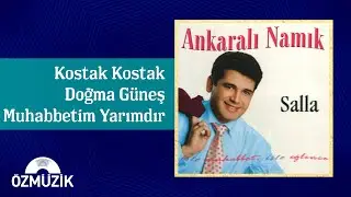 Ankaralı Namık - Kostak Kostak / Doğma Güneş - Muhabbetim Yarımdır (Potpuri)