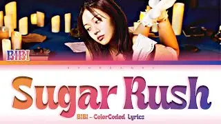 BIBI (비비) - ''Sugar Rush'' Lyrics 가사  (Color_Coded_English_Lyrics)