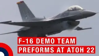 F 16 Demo Team Preforms at ATOH 22