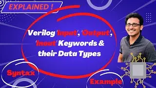 Explained - Verilog Input/Output/Inout Keywords and their Data Types | VLSI Excellence | Do 👍 & 🔕