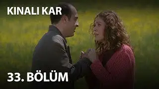 Kınalı Kar 33. Bölüm - Full Bölüm
