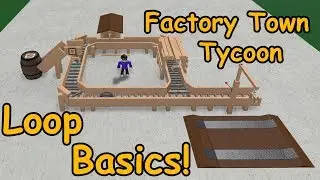 Factory Town Tycoon - Loop Basics! [Tutorial]