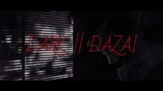 Dark || Osamu Dazai [ BSD AMV]