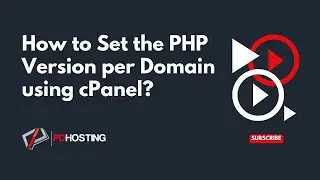 How to Set the PHP Version per Domain using cPanel with PD Hosting