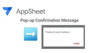 AppSheet How To Create a Pop up Confirmation Message