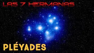 LAS PLÉYADES: LAS 7 HERMANAS 🌌
