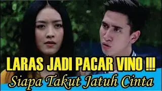 Laras Jadi Calon Pacar Vino, Cemburu Laras Dekat Dengan Satya Sinopsis STJC Episode 4