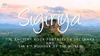Sigiriya | The Ancient Rock Fortress In Sri Lanka