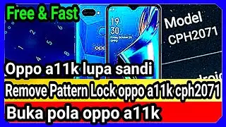 oppo a11k lupa sandi - buka pola oppo a11k - Remove Pattern Lock oppo a11k cph2071