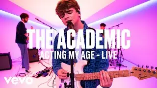 The Academic - Acting My Age (Live | VEVO DSCVR)