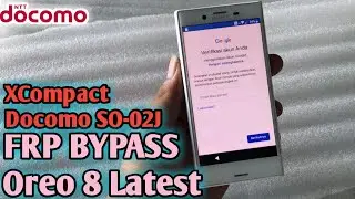 All Sony OREO 8 FRP ByPass XCompact XZ XZS XA2 XZ2 - Docomo AU Softbank