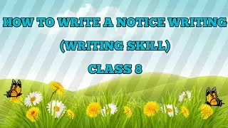 FORMAT OF NOTICE WRITING, WRITING SKILL, CLASS 8