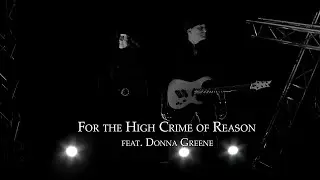 For the High Crime of Reason feat. Donna Greene - Official Video