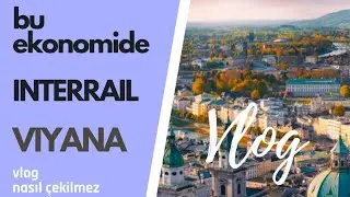 Bir Günde Viyana, Bu Ekonomide Interrail | Vlog Nasıl Çekilmez?