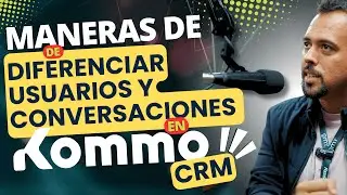 Maneras de diferenciar usuarios y conversacines en kommo CRM