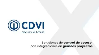 Xpertech: CDVI - Soluciones de control de acceso con integraciones en grandes proyectos