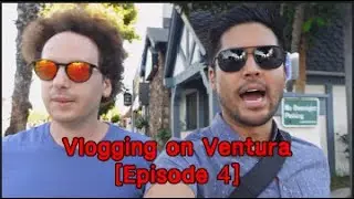 Vlogging on Ventura [Episode 4]