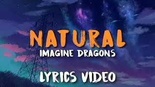 Imagine Dragons - Natural (Lyrics)🎤