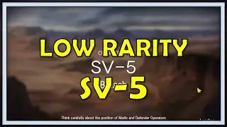 SV-5 Low Rarity Guide - Arknights