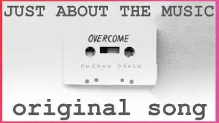 Andrew Stein - Just About The Music (Original Song)
