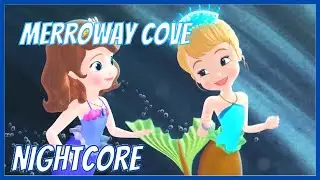 Merroway Cove - Sofia The First - ( Nightcore )