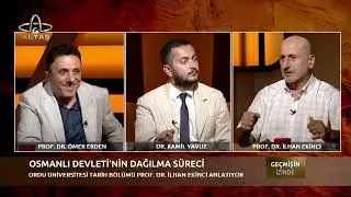Geçmişin İzinde | Osmanlı'nın Dağılma Süreci | 2. Bölüm