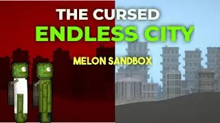 MELON SANDBOX - THE CURSED ENDLESS CITY 25.0 | MELON PLAYGROUND