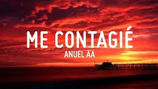 ME CONTAGIÉ 2 - ANUEL AA (LETRA)