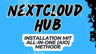 Nextcloud Hub 7 - Installation mit All-in-one AIO Methode | 2/5