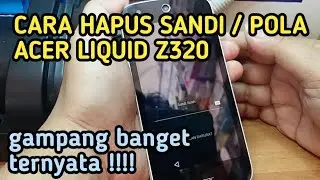 cara reset hp acer liquid z320, ACER LIQUID Z320 LUPA KATA SANDI, CARA HAPUS KATA SANDI ACER Z320