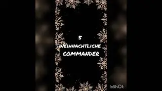Meine Top 5 Christmas Commander für euer nächstes EDH Deck