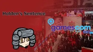 Holden's Sentence: Gamescom 2019