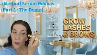 imethod Lash Brow Serum Review Part 1 Information & Demo!