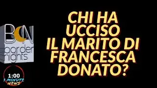 CHI HA UCCISO IL MARITO DI FRANCESCA DONATO? - 1 Minute News