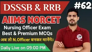 DSSSB, AIIMS NORCET, RRB, JIPMER Nursing Officer Exam BY ANIL KANTIWAL #62