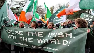 “Ireland Belongs to the Irish” - National Party Activists at the Heart of Massive Dublin Protest