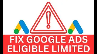 The BEST Way To FIX Google Ads Eligible Limited