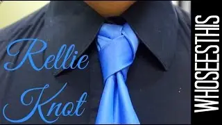 The Rellie Knot | How to tie a  tie | Mens fashion tutorials