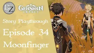 Genshin Impact - Story Playthrough Episode 34 : Moonfinger [No Commentary]