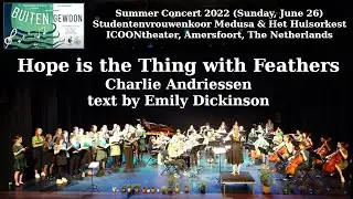 Hope is the Thing with Feathers - C. Andriessen - Vrouwenkoor Medusa - Summer Concert 2022