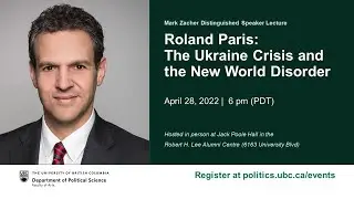 The Mark Zacher Distinguished Speaker Lecture 2022: Roland Paris