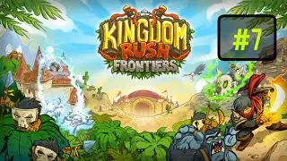 KINGDOM RUSH MOD FRONTIER PART 7