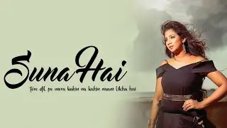 Suna Hai Song Lyrics | Shreya Ghoshal