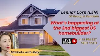 Lennar (LEN) Q3 update & Macro Insight from the 2nd largest US homebuilder